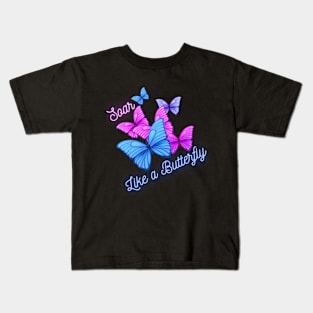 School Girls Choice: LIKE A BUTTERFLY Kids T-Shirt